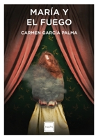 María y el fuego (Spanish Edition) 9569984228 Book Cover