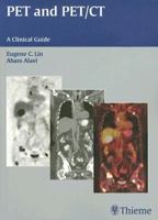 PET and PET/CT: A Clinical Guide 1604061537 Book Cover