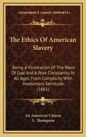 The Ethics of American Slavery 1104388499 Book Cover