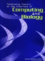 Catalyzing Inquiry at the Interface of Computing and Biology 030909612X Book Cover
