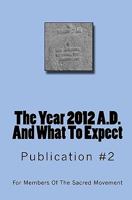 The Year 2012 A.D. And What To Expect 144991263X Book Cover