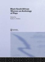 Black South African Women: An Anthology of Plays 0415182441 Book Cover