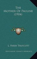 The Mother Of Pauline 1165111667 Book Cover