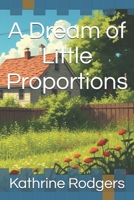 A Dream of Little Proportions B0FWD6JRDZ Book Cover