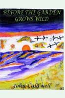 Before the Garden Grows Wild 1403395748 Book Cover