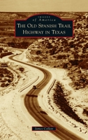 Old Spanish Trail Highway in Texas 1540248836 Book Cover