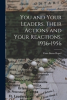 You and Your Leaders, Their Actions and Your Reactions, 1936-1956 1014809150 Book Cover