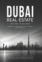 Dubai Real Estate Beyond Headlines: A Strategic Look at Market Resilience, Investor Confidence, and Dubai’s Recovery B0H6WQN71Z Book Cover