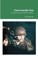 Commando Joe: Lt. Joseph Fournier, Marine Raider 1716557593 Book Cover