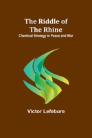 The Riddle of the Rhine; Chemical Strategy in Peace and War 9357928278 Book Cover