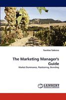 The Marketing Manager's Guide: Market Dominance, Positioning, Branding 3838370333 Book Cover