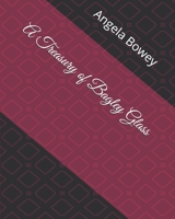 A Treasury of Bagley Glass 1089284144 Book Cover