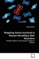 Mapping Genes Involved in Human Hereditary Skin Disorders: Linkage analysis in some alopecia families in Pakistan 3639310381 Book Cover