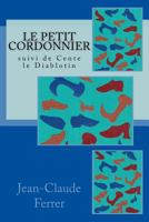 Le Petit Cordonnier: Suivi de Cente Le Diablotin 1986463761 Book Cover