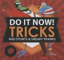 Do It Now!: Tricks: Rad Stunts & Sneaky Pranks 0606263063 Book Cover