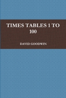 TIMES TABLES 1 TO 100 1105643492 Book Cover