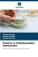 Pontics in festsitzendem Zahnersatz: Konventionelle vs. unkonventionelle Pontics 6204768670 Book Cover