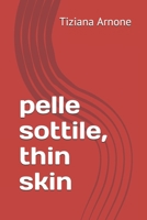 pelle sottile - thin skin (Italian Edition) 1699754071 Book Cover