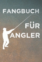 Fangbuch für Angler: Angeltagebuch | Angelbuch A5, Fangtagebuch für Angler (German Edition) 1690912200 Book Cover