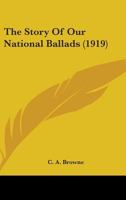 The Story of Our National Ballads B00085GDJO Book Cover