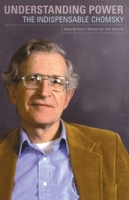 Understanding Power: The Indispensable Chomsky 0099466066 Book Cover