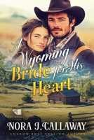A Wyoming Bride for His Heart: A Western Historical Romance Book B0FRSD7ZWL Book Cover