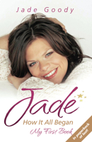 Jade: How It All Began: My First Book 1844547531 Book Cover
