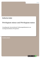 Privilegium minus und Privilegium maius: Grundlegende �sterreichische Verfassungsdokumente aus rechtsgeschichtlicher Perspektive 3640524195 Book Cover