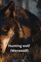 Hunting Wolf (Werewolf) B0DSFM21ZK Book Cover