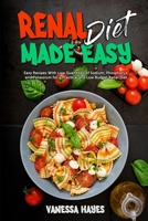 The Complete Renal Diet Cookbook: The Complete Beginner's Guide to Managing Kidney Disease and Avoiding Dialysis 1801946086 Book Cover