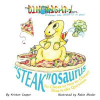 "Steak"osaurus: To Cheat or Not to Cheat? That Is the Question 0996673938 Book Cover