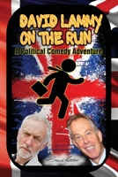 David Lammy on the Run - A Political Comedy Adventure 1697426085 Book Cover
