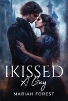 I Kissed A Guy 9684256698 Book Cover