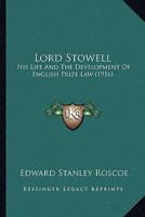 Lord Stowell: His Life and the Development of English Prize Law 1021607363 Book Cover