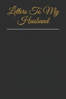 Letters To My Husband B083XWM7SW Book Cover