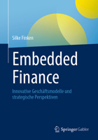 Embedded Finance: Innovative Geschäftsmodelle Und Strategische Perspektiven 3658468629 Book Cover