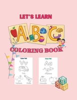 Abc coloring book for kids: Activity Book That Teaches ABC with Alphabet Letters, Animals, Toys, Home Appliances, Places, Fruits, Vehicles and More to Color B0CSYT5DSK Book Cover
