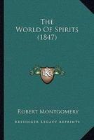 The World Of Spirits 116565427X Book Cover