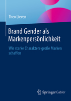 Brand Gender als Markenpersönlichkeit: Wie starke Charaktere große Marken schaffen 3031331257 Book Cover