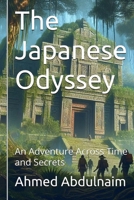 The Japanese Odyssey: An Adventure Across Time and Secrets B0FQ5WP69W Book Cover