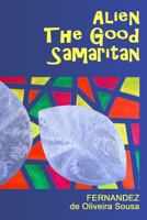 Alien the Good Samaritan 1523270632 Book Cover