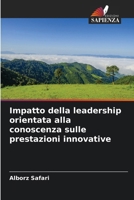 Impatto della leadership orientata alla conoscenza sulle prestazioni innovative (Italian Edition) 6209623522 Book Cover