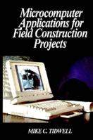 Microcomputer Applications for Field Construction Projects 0070645957 Book Cover