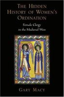 The Hidden History of Women's Ordination: Female Clergy in the Medieval West 0195189701 Book Cover