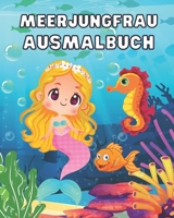 Meerjungfrau Malbuch für Mädchen: Fantastisches Malbuch mit magischen Meerjungfrauen für Kinder im Alter von 4-8 Jahren B08T6PBCYW Book Cover