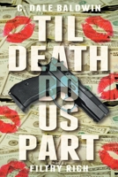 Til Death Do Us Part: Filthy Rich 1681815117 Book Cover