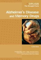 Alzheimer's Disease And Memory Drugs (Drugs: the Straight Facts) 0791085554 Book Cover