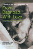 From Baghdad, With Love: A Marine, the War, and a Dog Named Lava 1599211823 Book Cover