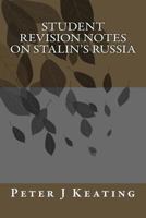 Student Revision notes on Stalin's Russia 1499268556 Book Cover