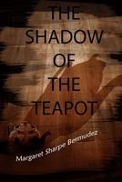 The shadow of the teapot 1984365339 Book Cover